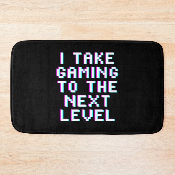 Item preview, I Take Gaming to the Next Level designed and sold by palaco210.