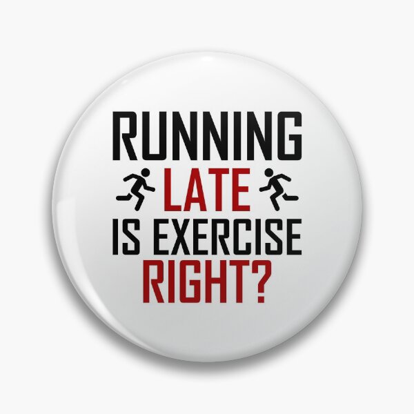 Item preview, Running Late Is Exercise Right? - Running Man designed and sold by AJ-DesignCo.