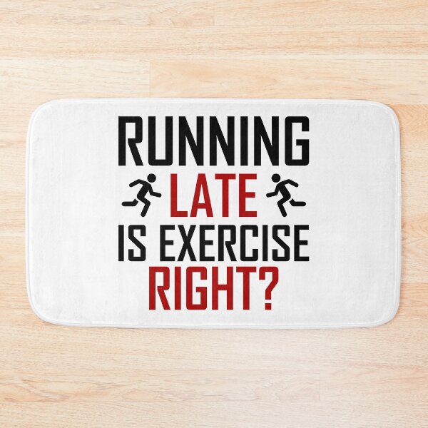 Item preview, Running Late Is Exercise Right? - Running Man designed and sold by AJ-DesignCo.