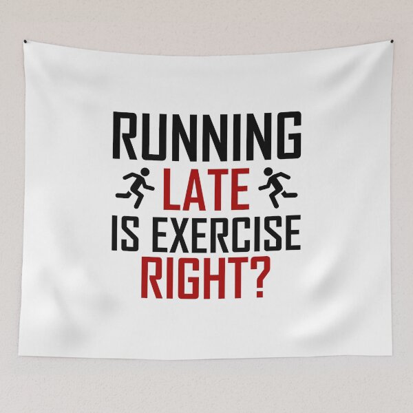 Item preview, Running Late Is Exercise Right? - Running Man designed and sold by AJ-DesignCo.