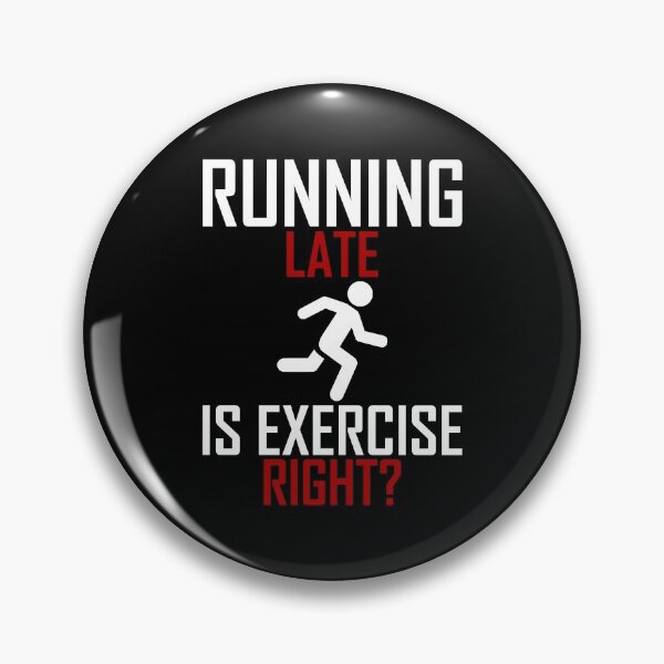 Item preview, Running Late Is Exercise Right? - Big Running Man designed and sold by AJ-DesignCo.