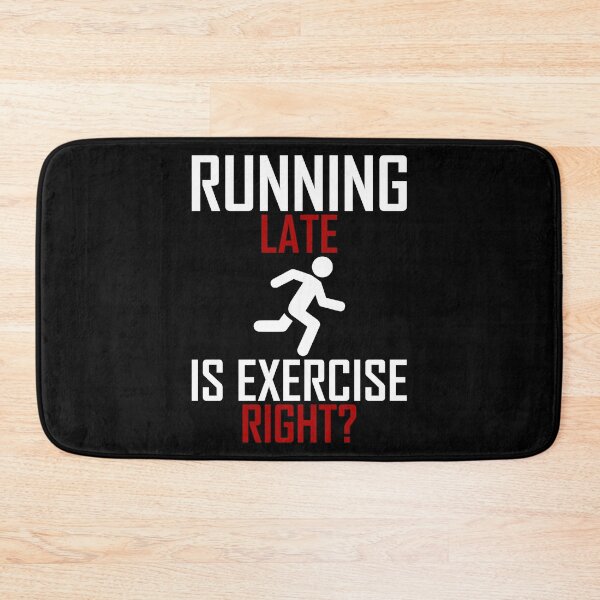 Item preview, Running Late Is Exercise Right? - Big Running Man designed and sold by AJ-DesignCo.