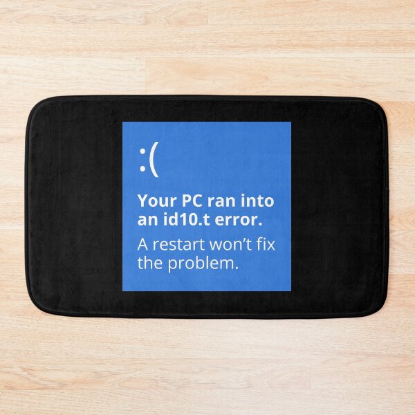 Item preview, Your PC ran into an id10.t error. A restart won’t fix the problem. designed and sold by robimerch.