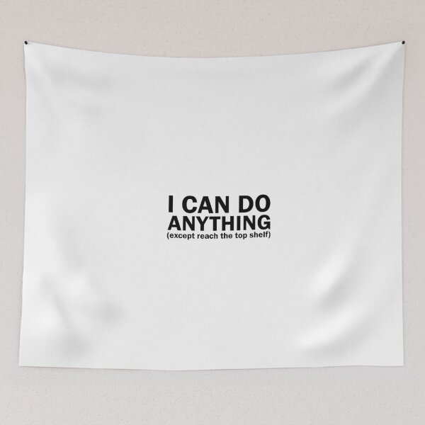 Item preview, I Can Do Anything Except Reach Top Shelf Short Person designed and sold by BeBeautifulBeU.