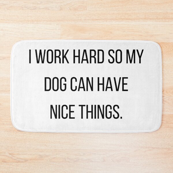 Item preview, I work hard dog mom  designed and sold by kaylasbtq.