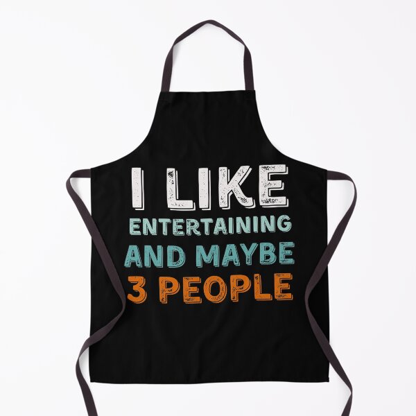 Item preview, I Like entertaining And Maybe Like 3 People  designed and sold by YourgiftShop.