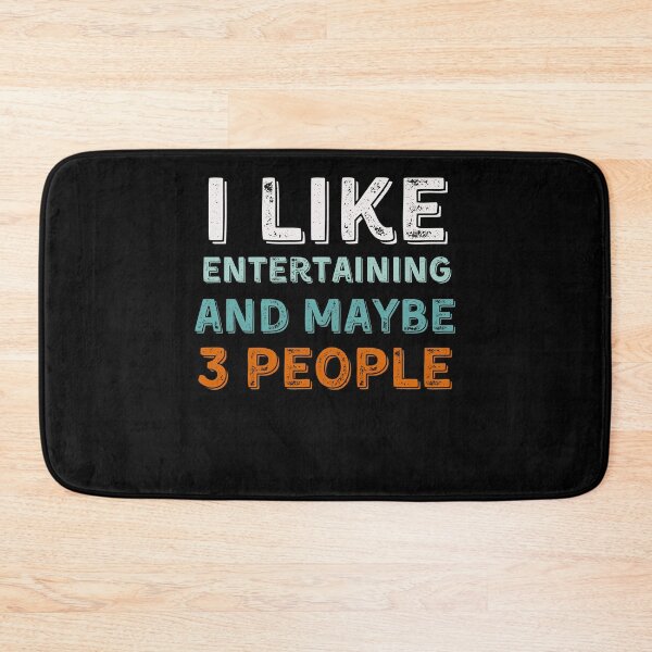 Item preview, I Like entertaining And Maybe Like 3 People  designed and sold by YourgiftShop.