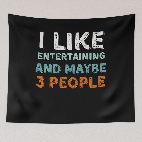 Item preview, I Like entertaining And Maybe Like 3 People  designed and sold by YourgiftShop.