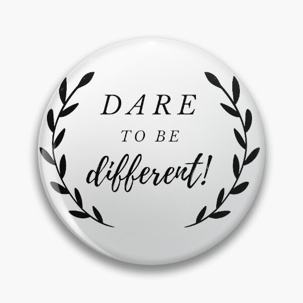 Item preview, Dare to be different designed and sold by Maria ..