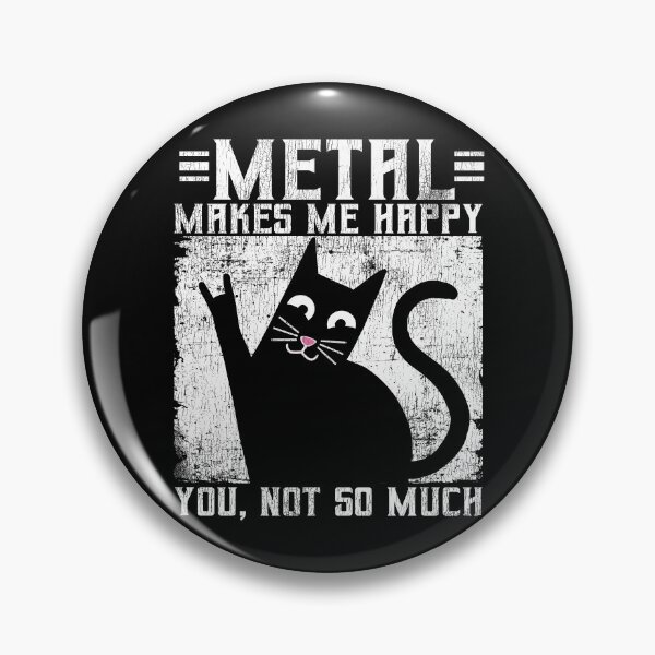 Item preview, Funny Metal Makes Me Happy Cat designed and sold by Stronzi.