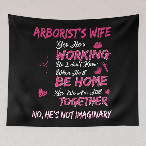 Item preview, Funny Arborist's Wife Shirt - No He Is Not Imaginary designed and sold by WhiteTears.