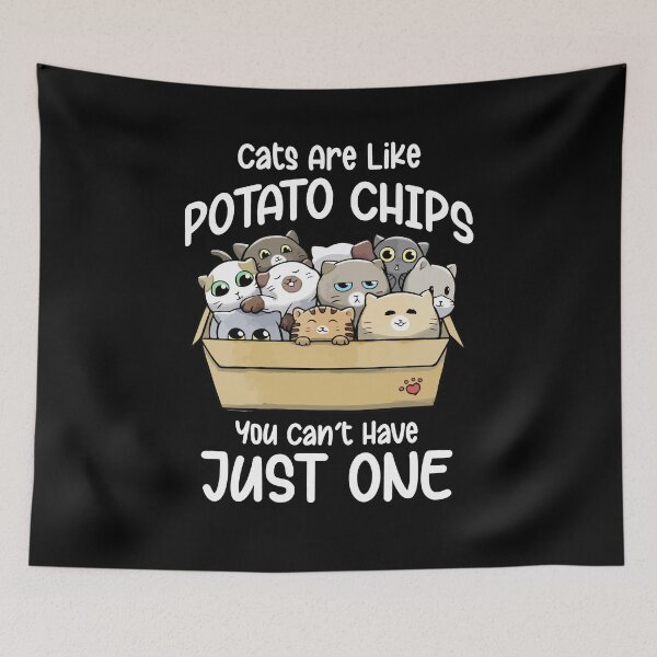Item preview, Cats Are Like Potato Chips You Can Not Have Just One designed and sold by Dressed For  Duty.