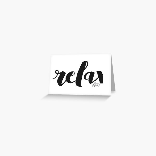 Relax by Jan Marvin Greeting Card