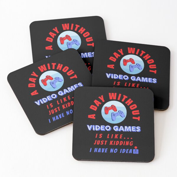 Item preview, A Day Without Video Games Is Like Just Kidding I Have No Idea designed and sold by molamode.