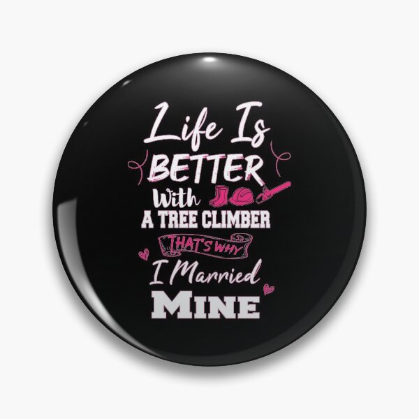 Item preview, Life Is Better With A Tree Climber - Love Arborist Wife Gift designed and sold by WhiteTears.