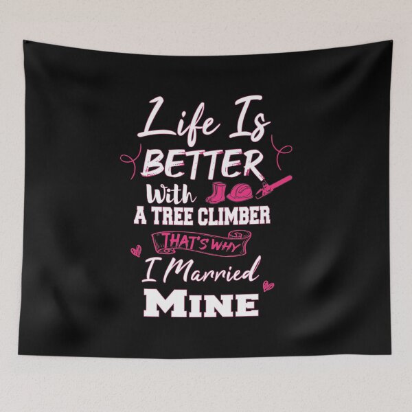Item preview, Life Is Better With A Tree Climber - Love Arborist Wife Gift designed and sold by WhiteTears.