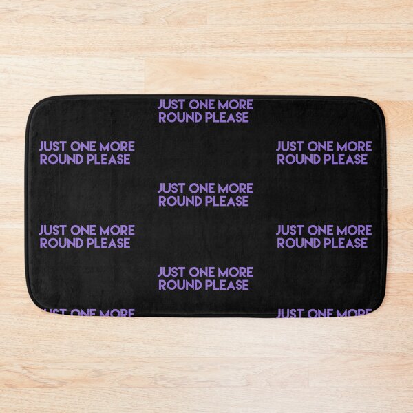 Item preview, Just one more round please-funny gamer quotes designed and sold by WOWSOMETHINGNEW.