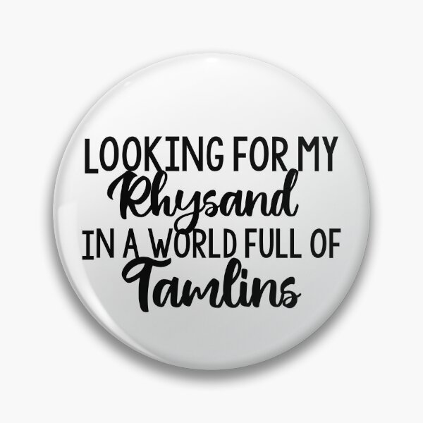 Item preview, Looking for my Rhysand in a world of Tamlins designed and sold by iamthestickler.