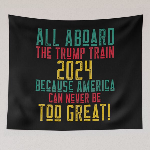 Item preview, All Aboard The Trump Train 2024 Because America Can Never Be TOO Great! designed and sold by alancrapopod.