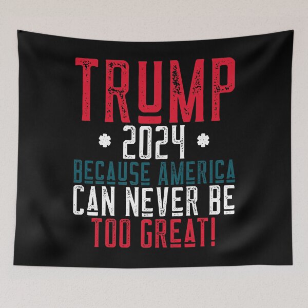Item preview, Trump 2024 Because America Can Never Be TOO Great! designed and sold by alancrapopod.