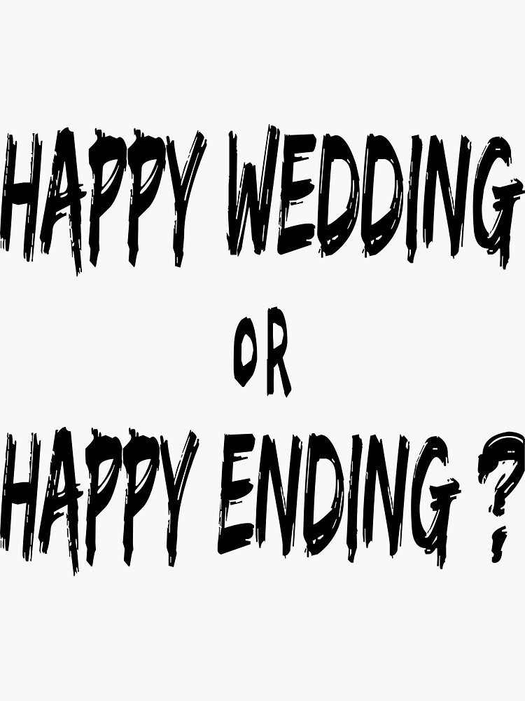 "Happy wedding or happy ending?" Sticker for Sale by 360DESIGNING