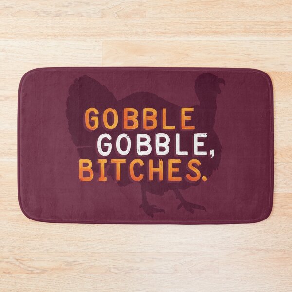 Item preview, Gobble Gobble, Bitches designed and sold by polliadesign.