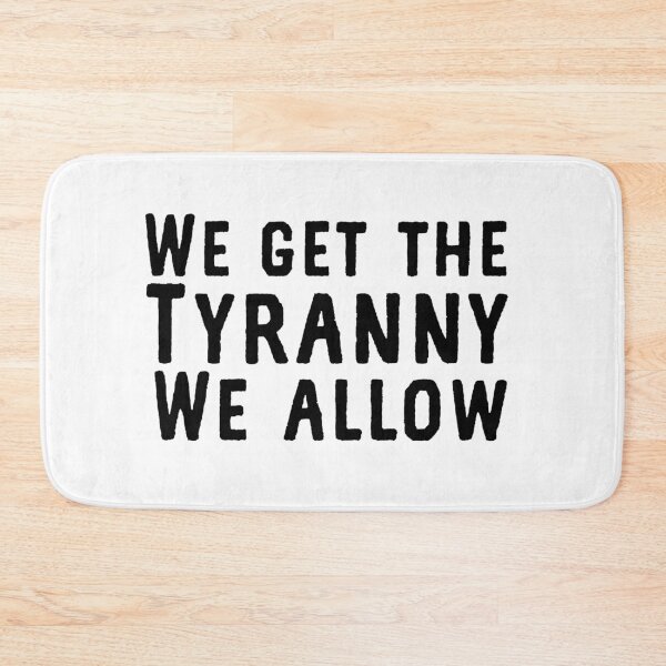 Item preview, We get the tyranny we allow  designed and sold by Md1982.