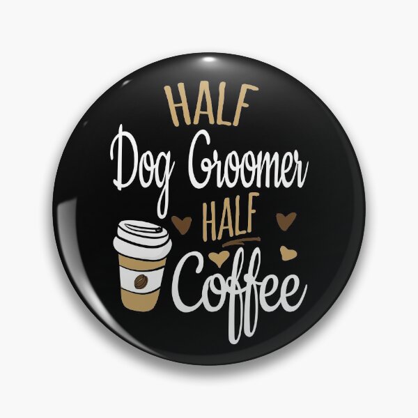 Item preview, Half Coffee Half Dog Groomer designed and sold by Ripper19.