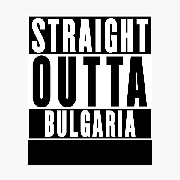 Item preview, Straight Outta Bulgaria designed and sold by RandomStuffShop.