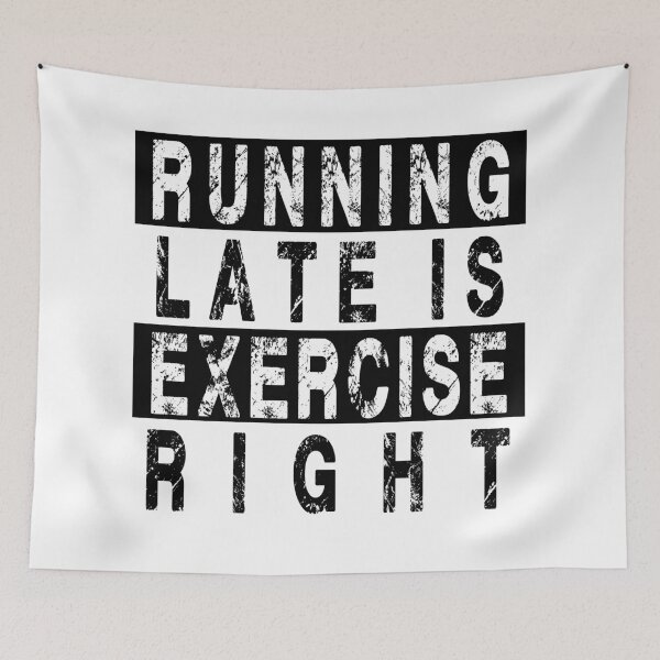 Item preview, Running late is exercise right? designed and sold by rokojin.