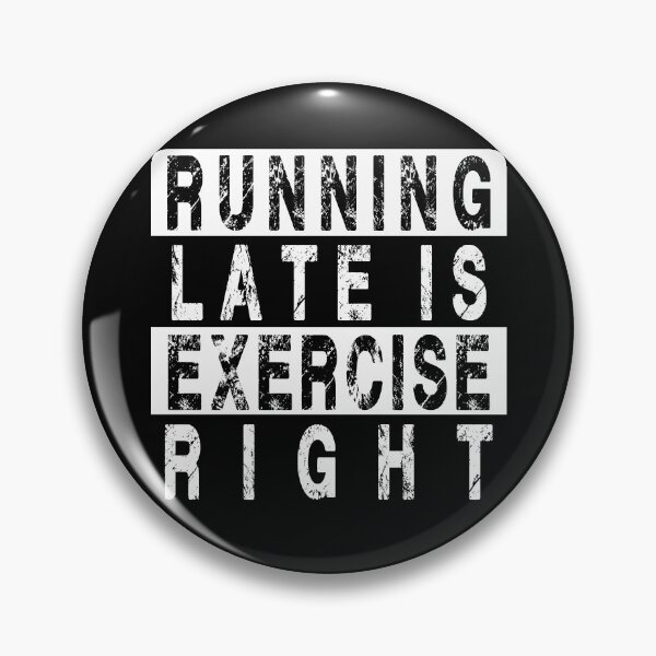 Item preview, Running late is exercise right? designed and sold by rokojin.