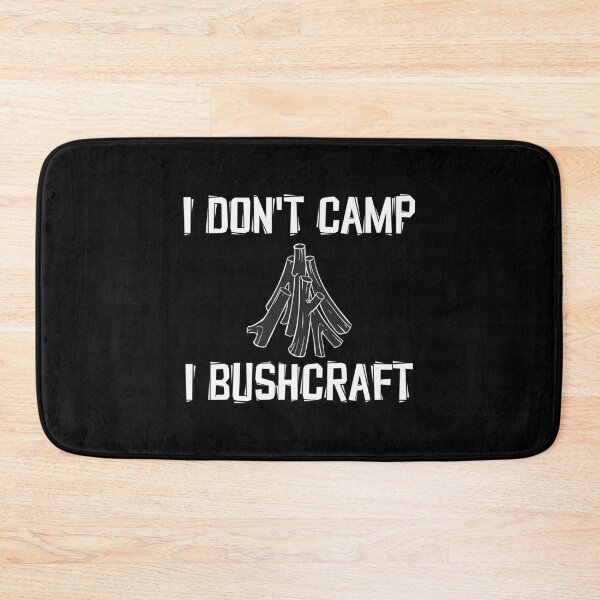 Item preview, Bushcraft I don't camp designed and sold by ElBeDesigns.