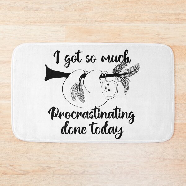 Item preview, I got so much prograstinating done today | sloth designed and sold by felinefeelings.