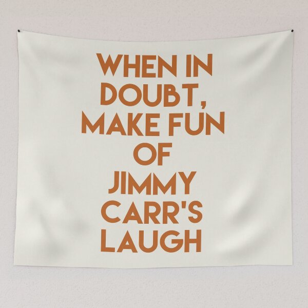 Item preview, When in doubt, make fun of Jimmy Carr's laugh designed and sold by bellatierra.