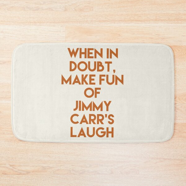 Item preview, When in doubt, make fun of Jimmy Carr's laugh designed and sold by bellatierra.