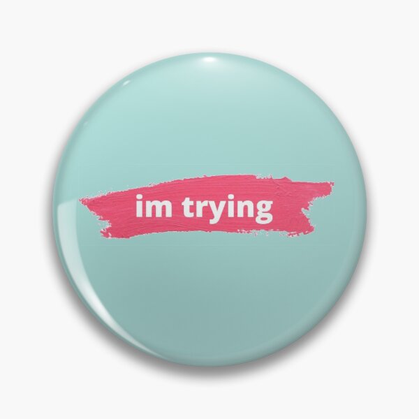 Item preview, im trying - meaningful text designed and sold by EtherSales.