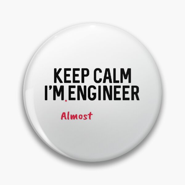 Item preview, Keep Calm I'm Almost Engineer  designed and sold by ProtonProject.