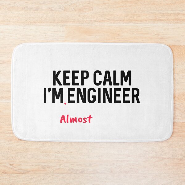 Item preview, Keep Calm I'm Almost Engineer  designed and sold by ProtonProject.