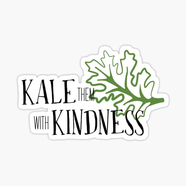 Kale Them With Kindness Sticker