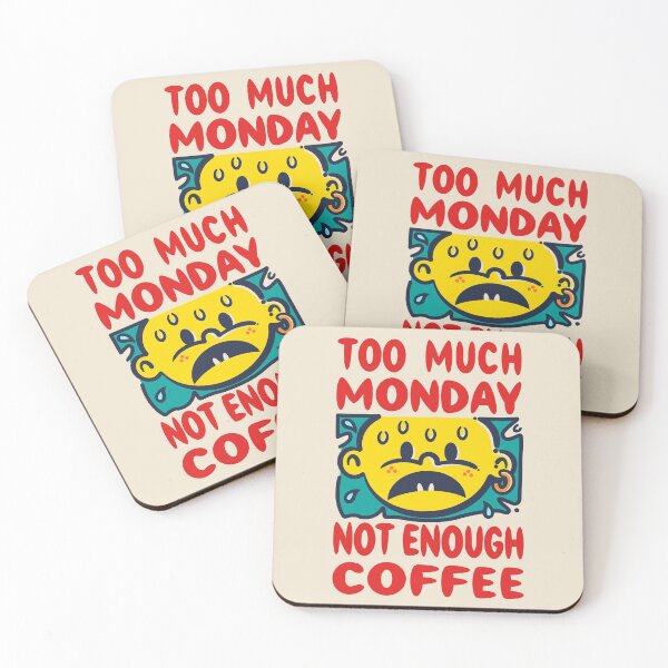 Item preview, Too much Monday - Not enough Coffee slogan designed and sold by cappobeano.