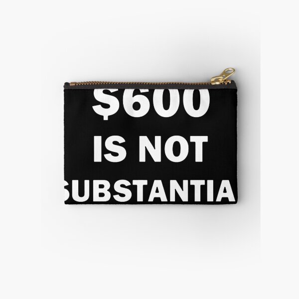 Item preview, $600 Is Not Substantial designed and sold by bebopboop.