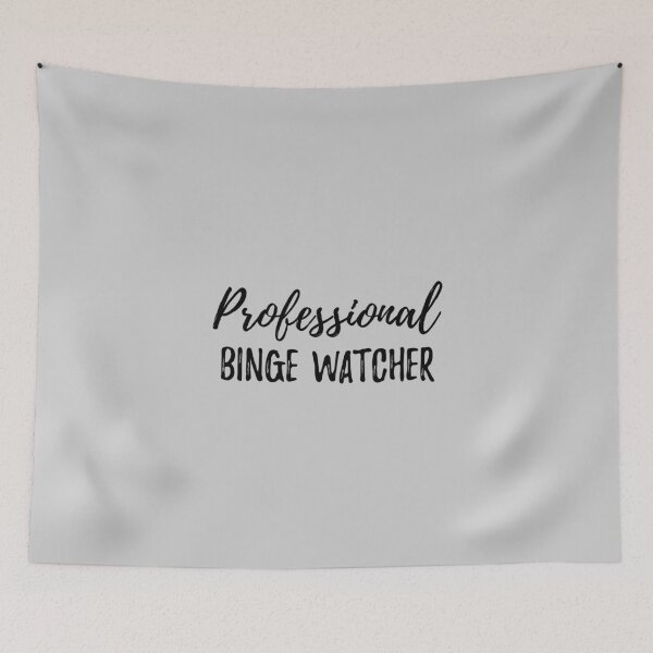 Item preview, Professional binge watcher designed and sold by MeIanie.