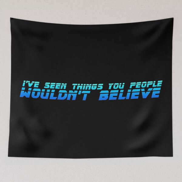 Item preview, I've Seen Things You People Wouldn't Believe - Blade Runner designed and sold by Harry Draws Straws.