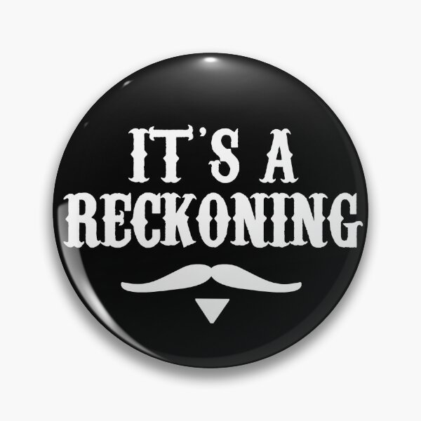 Item preview, It's A Reckoning designed and sold by everything-shop.