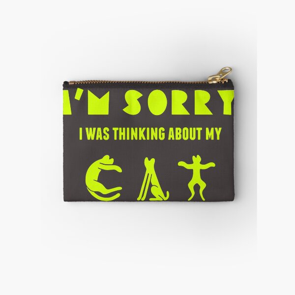Item preview, I'm Sorry I Was Thinking About My Cat designed and sold by Nitronus.