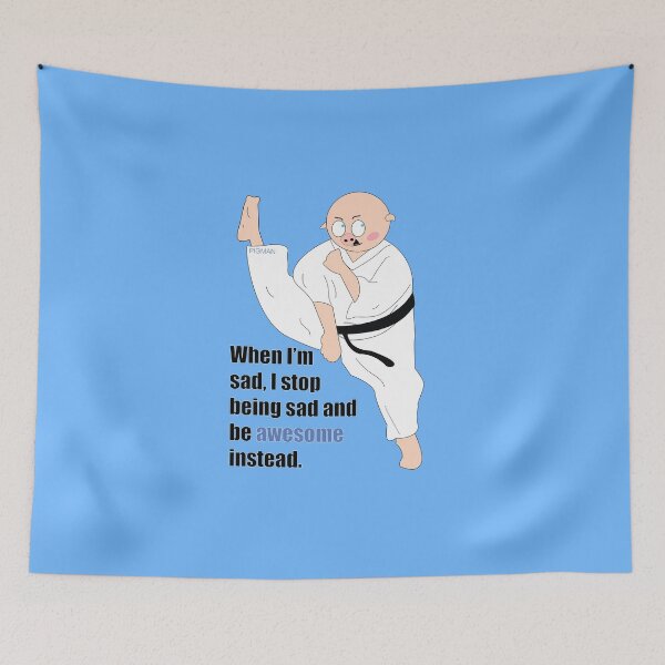 Item preview, When I'm sad I stop being sad and be awesome instead. designed and sold by WOYEJun.
