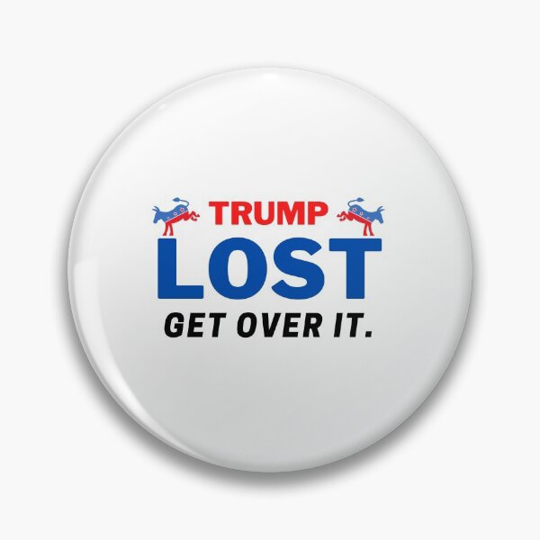 Item preview, Trump lost get over it designed and sold by Missadesign.