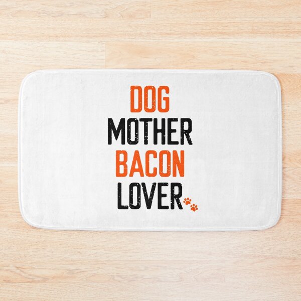 Item preview, Dog Mother Bacon Lover designed and sold by FriendsList.