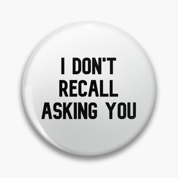 Item preview, I Don't Recall Asking You designed and sold by magnetarball.