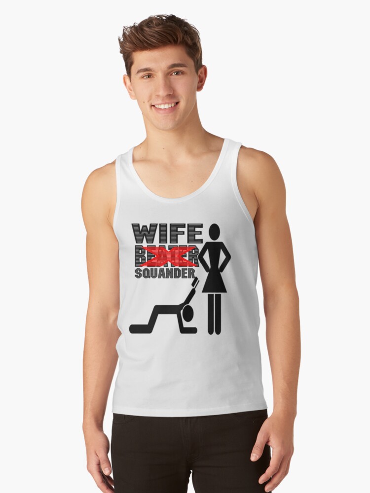 wife funny, white wife, husband beater" Tank Top for Sale by BIZARRE FASHIONS | Redbubble